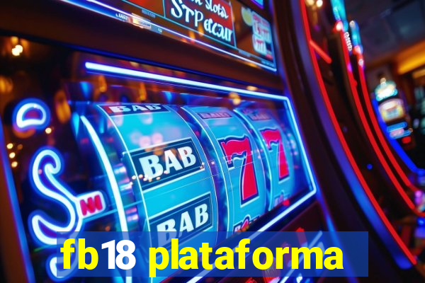 fb18 plataforma